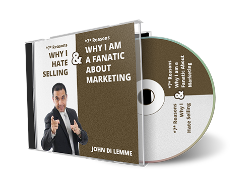 *7* Reasons Why I Hate Selling and *7* Reasons Why I am a Fanatic About Marketing (MP3)
