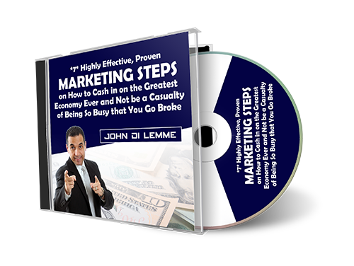*7* Highly Effective Marketing, Proven Steps on How to Cash in on the Greatest Economy Ever and Not be a Casualty of Being so Busy that You Go Broke (MP3)