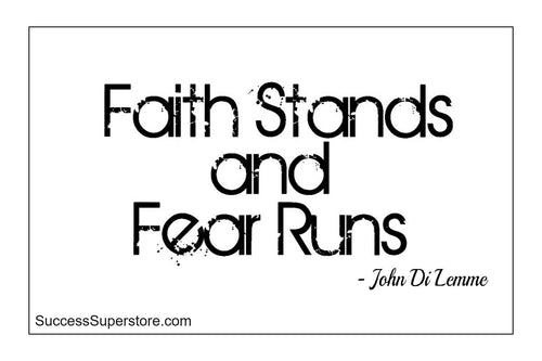 Faith Stands and Fear Runs