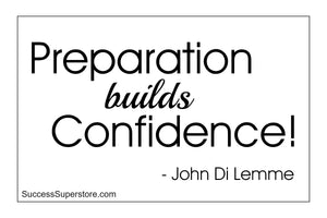 Preparation Builds Confidence