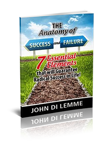 The Anatomy of Success and Failure - *7* Essential Elements that will Guarantee Radical Success in Life (paperback)