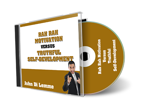 Rah Rah Motivation Versus Truthful Self-Development (MP3)