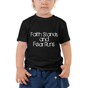 Faith Stands and Fear Runs Toddler Short Sleeve Tee
