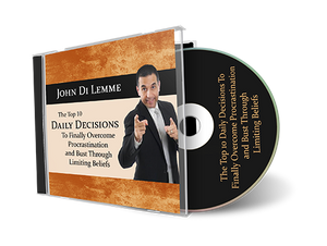 The Top *10* Daily Decisions To Finally Overcome Procrastination and Bust Through Limiting Beliefs (MP3)