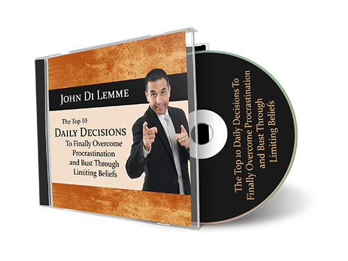 The Top *10* Daily Decisions To Finally Overcome Procrastination and Bust Through Limiting Beliefs (MP3)