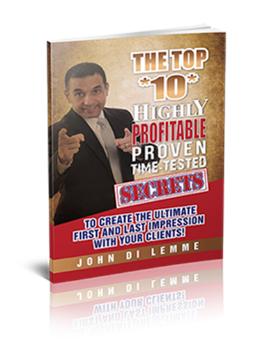 The Top *10* Highly Profitable, Proven, Time-Tested Secrets to Create the Ultimate First and Last Impression with Your Clients (paperback)