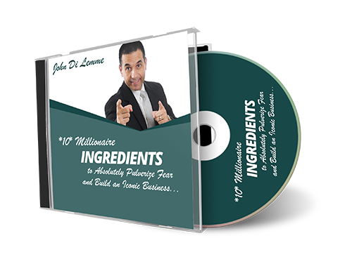 *10* Millionaire Ingredients to Absolutely Pulverize Fear and Build an Iconic Business (MP3)