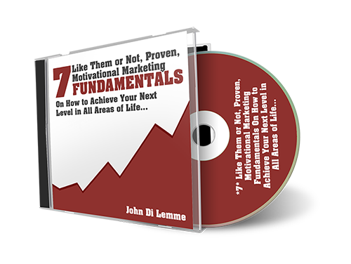 *7* Like Them or Not, Proven, Motivational Marketing Fundamentals on How to Achieve Your Next Level in All Areas of Life (MP3)