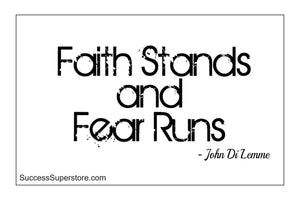 Faith Stands and Fear Runs