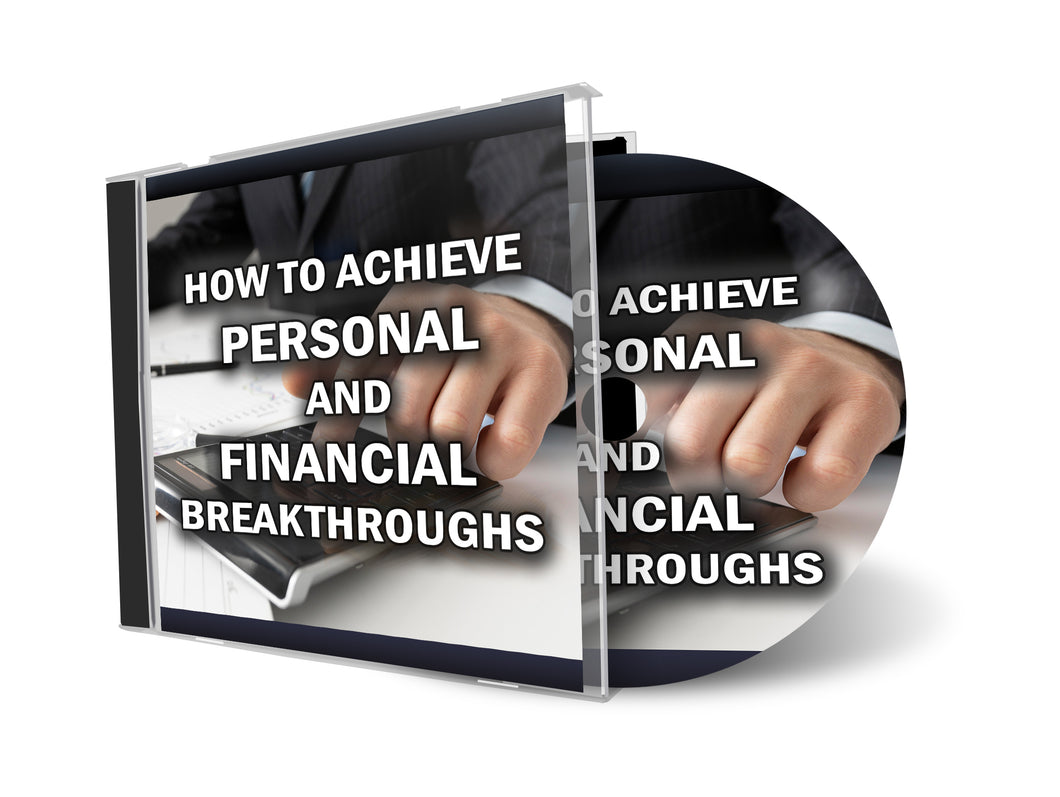 How to Achieve Personal and Financial Breakthroughs (MP3)