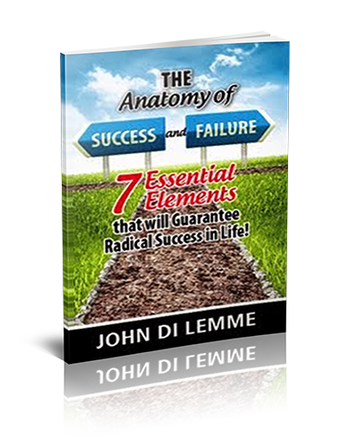 The Anatomy of Success and Failure - *7* Essential Elements that will Guarantee Radical Success in Life (paperback)