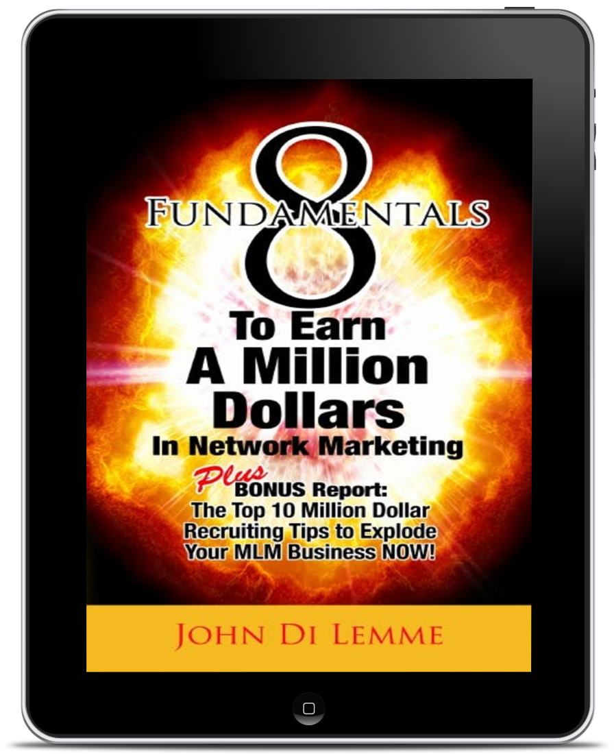 8 Fundamentals to Earn a Million Dollars in Network Marketing Plus Bonus Report: Top 10 Million Dollar Recruiting Tips (eBook)