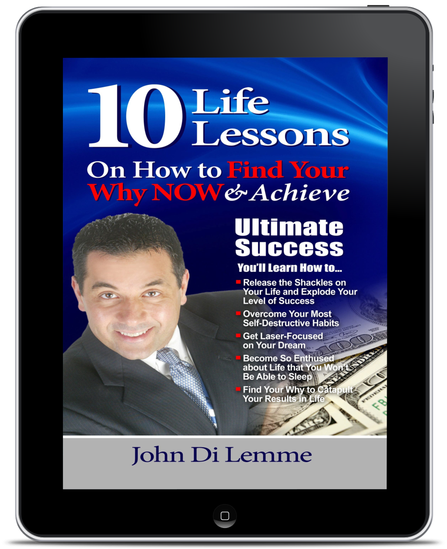 10 Life Lessons on How to Find Your Why Now and Achieve Ultimate Success (eBook)