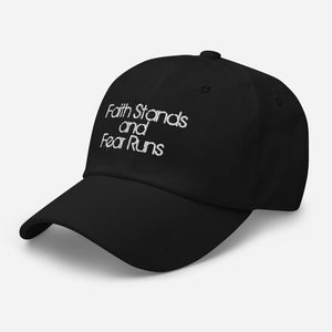 Faith Stands and Fear Runs Embroidered Hat