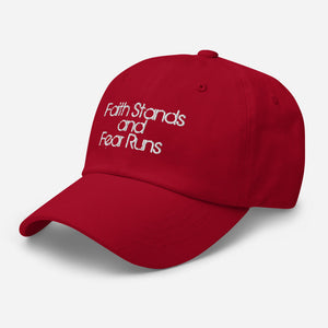 Faith Stands and Fear Runs Embroidered Hat