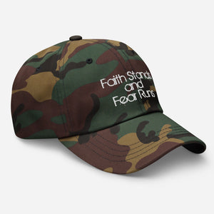 Faith Stands and Fear Runs Embroidered Hat