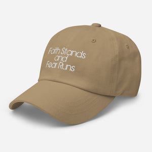 Faith Stands and Fear Runs Embroidered Hat