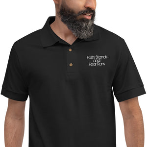 Faith Stands and Fear Runs Embroidered Polo Shirt