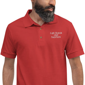 Faith Stands and Fear Runs Embroidered Polo Shirt