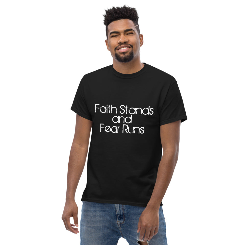 Faith Stands and Fear Runs Men's T-Shirt