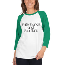 Faith Stands and Fear Runs Unisex Shirt 3/4 Sleeve Raglan Shirt