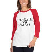 Faith Stands and Fear Runs Unisex Shirt 3/4 Sleeve Raglan Shirt