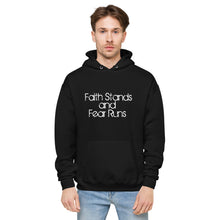 Faith Stands & Fear Runs Hoodie - Unisex