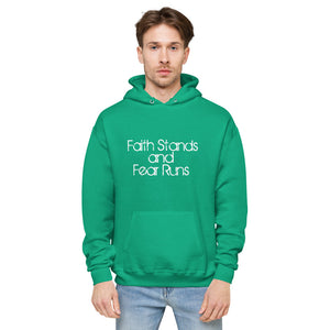 Faith Stands & Fear Runs Hoodie - Unisex