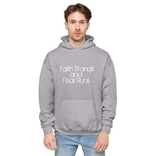 Faith Stands & Fear Runs Hoodie - Unisex