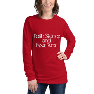 Faith Stands & Fear Runs Long Sleeve Tee