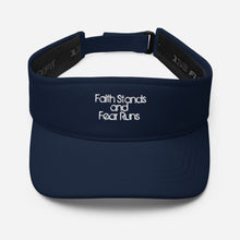 Faith Stands and Fear Runs Embroidered Visor