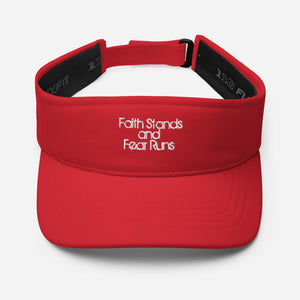 Faith Stands and Fear Runs Embroidered Visor