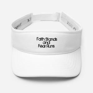 Faith Stands and Fear Runs Embroidered Visor