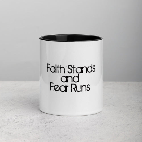 Faith Stands & Fear Runs Mug with Black Inside