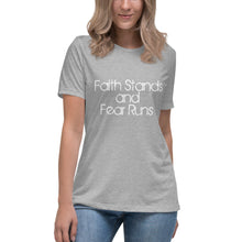 Faith Stands and Fear Runs Women's Relaxed T-Shirt