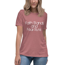 Faith Stands and Fear Runs Women's Relaxed T-Shirt