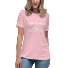 Faith Stands and Fear Runs Women's Relaxed T-Shirt