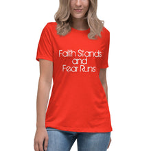 Faith Stands and Fear Runs Women's Relaxed T-Shirt